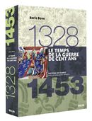 Le temps de la guerre de Cent Ans :1328-1453