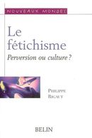 Fétichisme: Perversion ou culture?