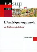 L'Amérique espagnole de Colomb à Bolivar