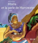 Mbéla et la perle de Mamiwater