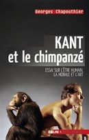 Kant et le chimpanzé: essai sur l'être humain, la morale et l'art