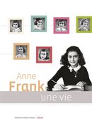 Anne Frank, Une vie
