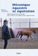 Mécanique équestre et équitation : Réflexions d'un cavalier de la fin du XXe siècle sur l'équitation