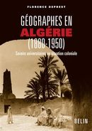 Géographes en Algérie (1880-1950)