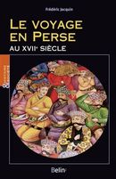 Le voyage en Perse au XVIIe siècle