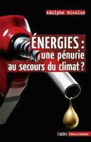 Energies : une pénurie au secours du climat ?