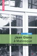 Jean Giono à Manosque : Le parais, la maison d'un rêveur