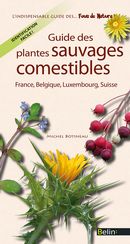 Guide des plantes sauvages comestibles : France, Belgique, Luxembourg, Suisse