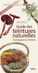 Guide des teintures naturelles : Champignons et lichens