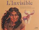 L'invisible : Contes des Indiens Mi'Kmaq