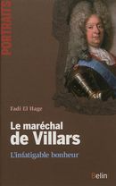 Le maréchal de Villars : L'infatigable bonheur
