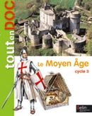 Moyen Age - Cycle 3 - Livre élève