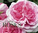 Le livre des roses : Histoire des roses de nos jardins