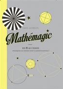 Mathémagic : De pi au chaos - Pourquoi les maths sont si réjouissantes!