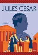 Jules César: l'ascension d'un chef