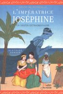 Impératrice Joséphine: un destin extraordinaire