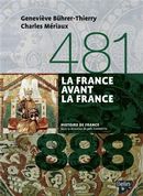 La France avant la France  : 481-888
