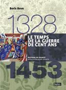 Le temps de la guerre de Cent Ans : 1328-1453