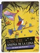 Sorcière Josepha de la Luna: Je veux une licorne !