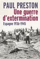 Une guerre d'extermination : Espagne (1936-1945)