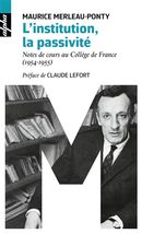 L'institution, la passivité - Notes de cours au Collège de France (1954-1955)