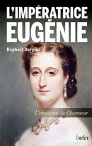 Impératrice Eugénie: l'obsession de l'honneur