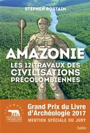 Amazonie : Les 12 travaux des civilisations précolombiennes