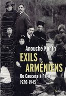 Exils arméniens : Du Caucase à Paris 1920-1945