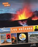 Les volcans, voyage au coeur de la Terre