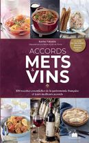 Accords mets & vins : 100 recettes essentielles de la gastronomie française et leurs meilleurs...