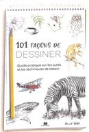 101 façons de dessiner - Guide pratique sur les outils et les techniques de dessin