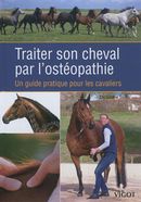 Traiter son cheval par l'ostéopathie - Un guide pratique pour les cavaliers