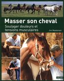 Masser son cheval - Soulager douleurs et tensions musculaires