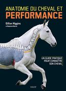 Anatomie du cheval et performance - Un guide pratique pour connaître son cheval N.E.