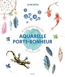 Aquarelle - Porte-bonheur - 35 projets créatifs en pas-à-pas