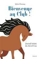 Bienvenue au Club ! - Journal intime du cheval Crac