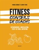Fitness : Conseils de coachs - Entraînement, musculation, perte de poids, nutrition