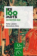 Les 100 mots du Moyen Âge - 3e édition