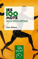 Les 100 mots de la Grèce antique - 3e édition