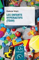 Les enfants hyperactifs (TDAH) - 4e édition