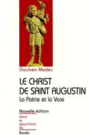 Le Christ de Saint Augustin : La Patrie et la Voie