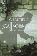 Chrétiens des catacombes 03 : La relique espagnole