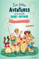 Les folles aventures de la famille Saint-Arthur: On va gagner, on vous le jure!