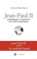 Jean-Paul II : Visionnaire et prophète des temps modernes