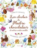 Les cloches du Maître chocolatier et autres contes inédits
