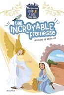 Une incroyable promesse - Ma première bible à lire tout seul