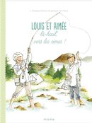 Louis et Aimée - Là-haut, vers les cimes !