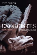 Exorcistes - Vingt siècles de lutte contre le diable