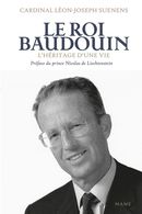 Le Roi Baudouin - L'héritage d'une vie