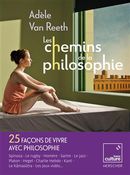 Les chemins de la philosophie - 25 façons de vivre avec philosophie